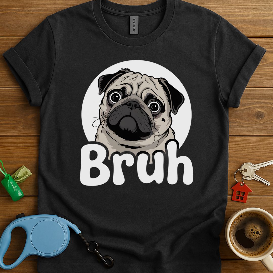 Bruh Pug T-Shirt