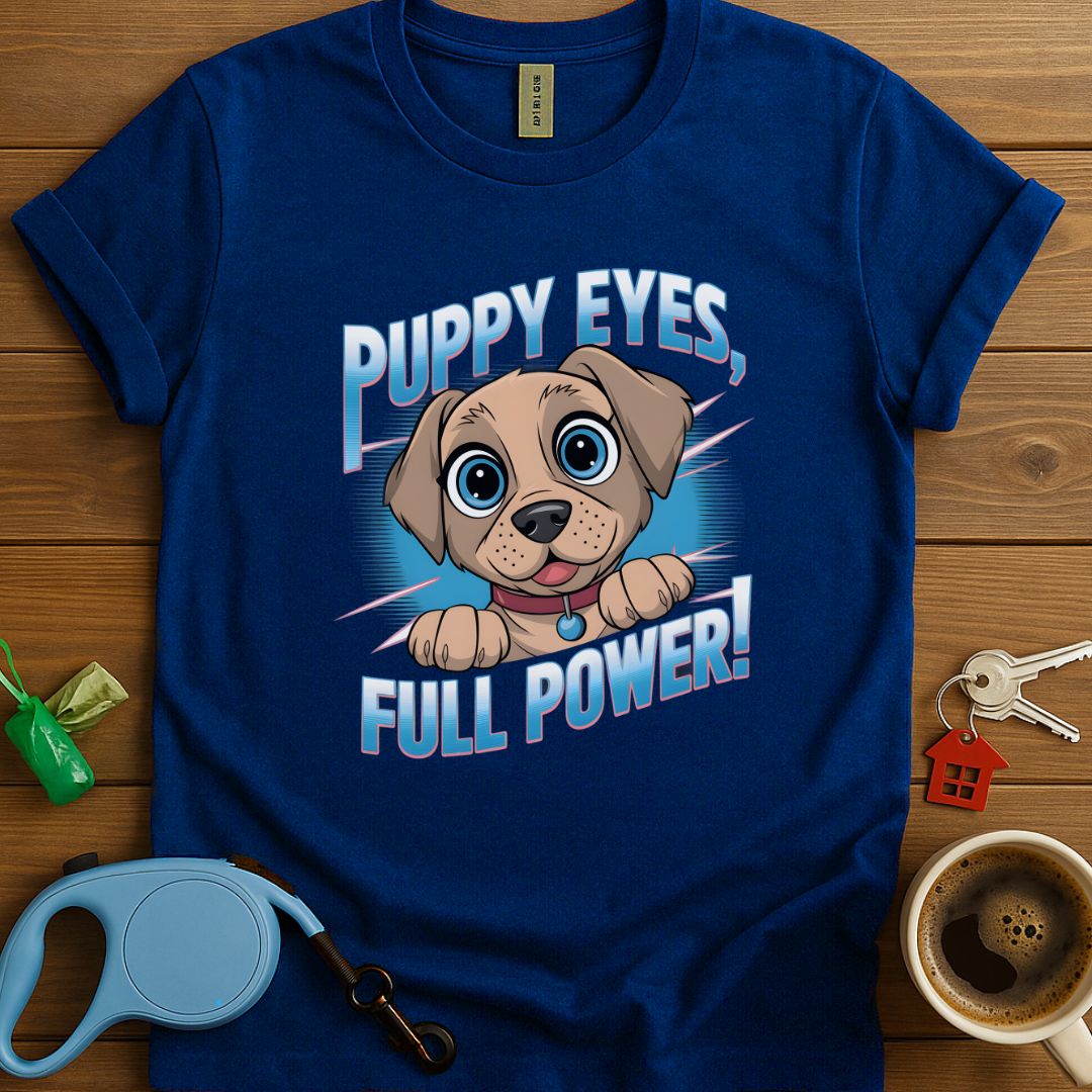 Puppy Eyes, Full Power T-Shirt