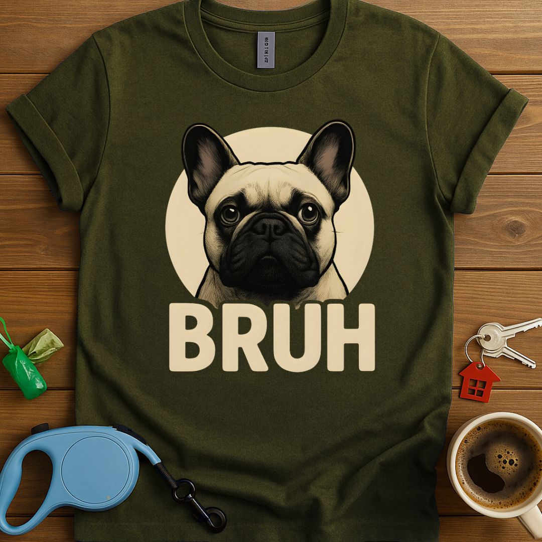 French Bulldog BRUH T-Shirt
