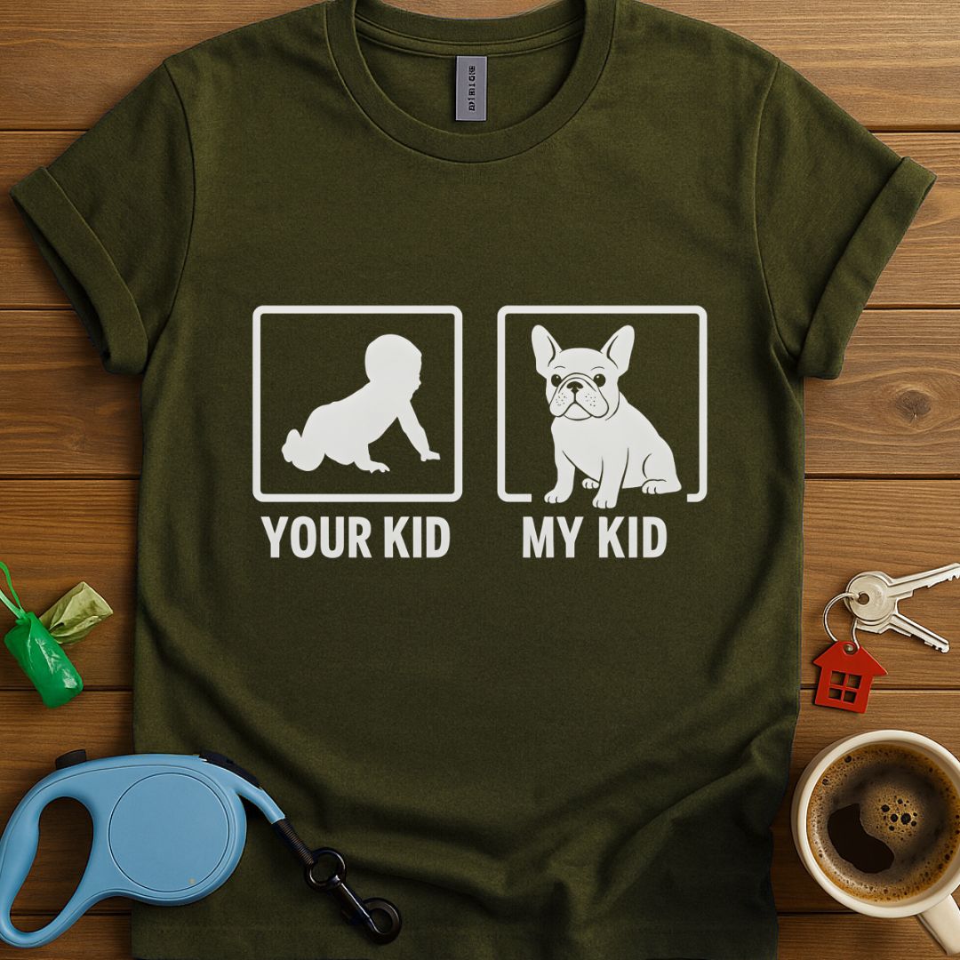 My Kid is a French Bulldog T-Shirt