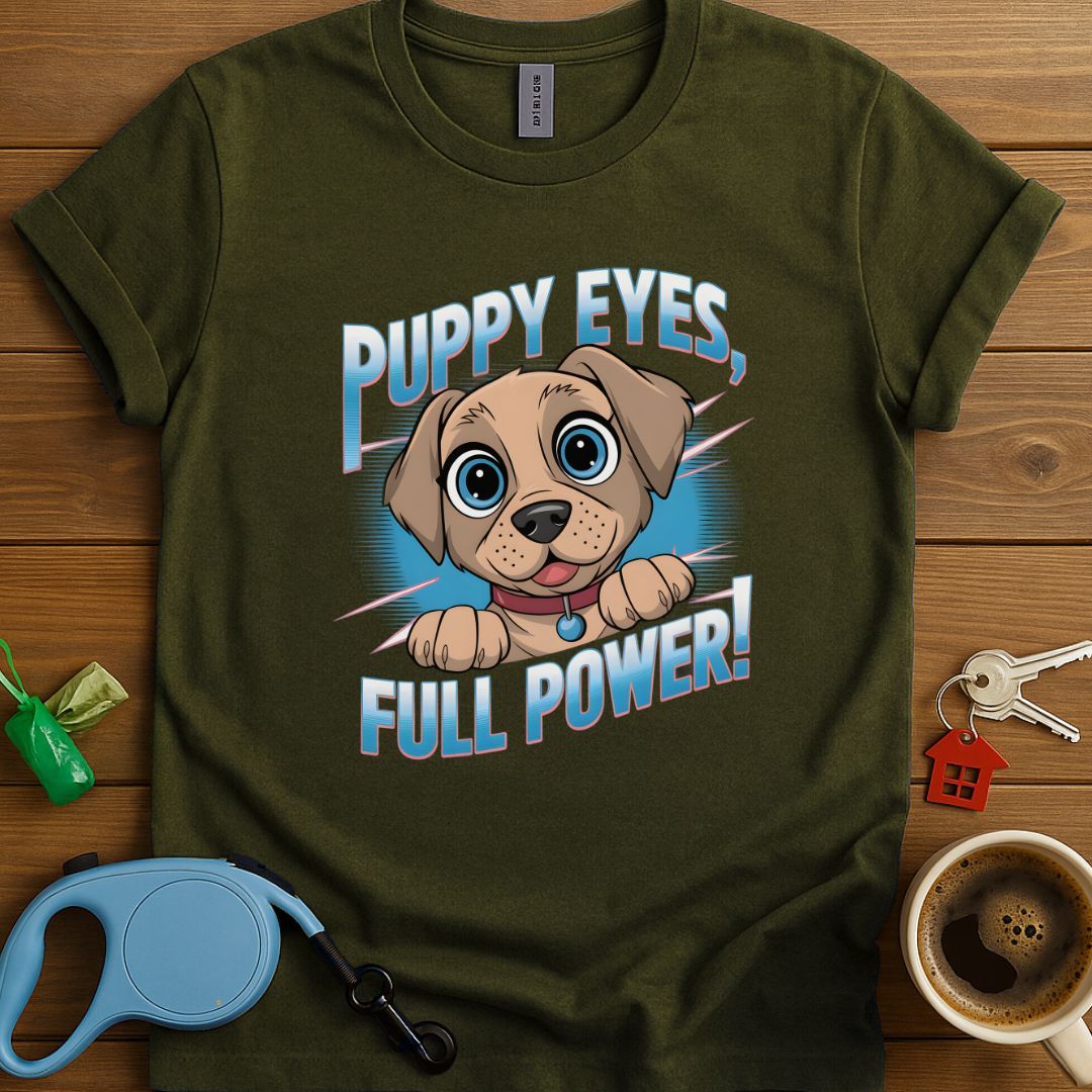 Puppy Eyes, Full Power T-Shirt
