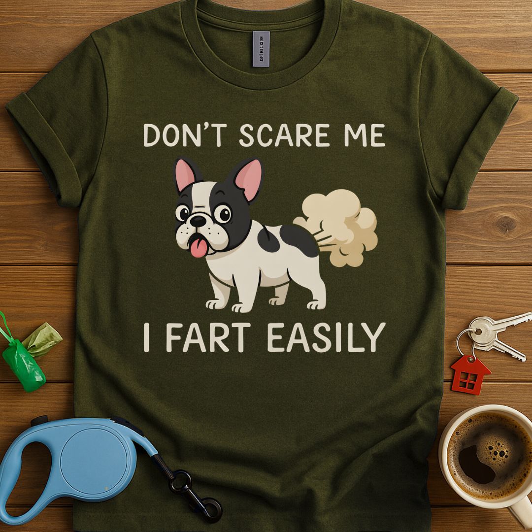 Don't Scare Me I Fart Easily Frenchie T-Shirt