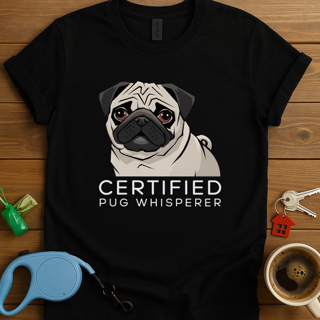 Certified Pug Whisperer T-Shirt