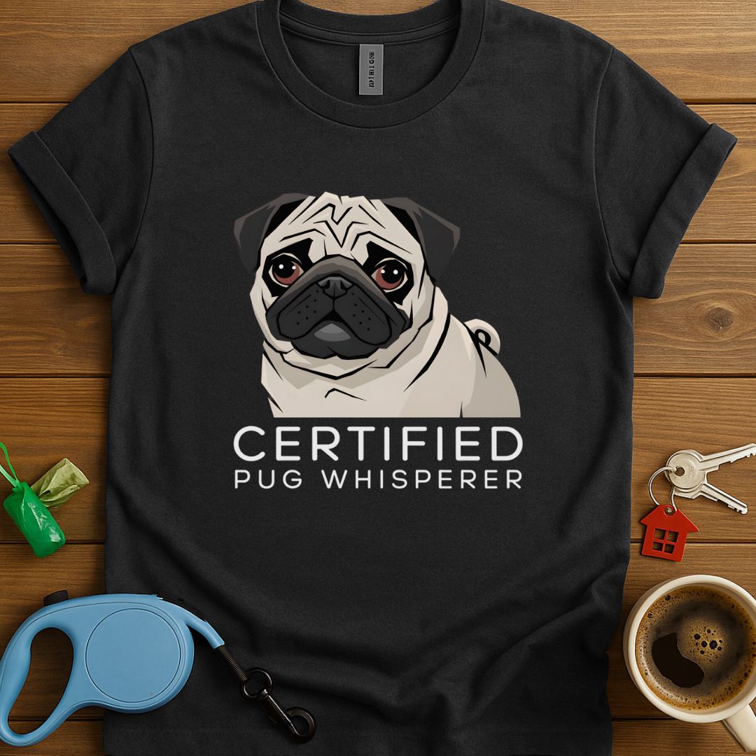 Certified Pug Whisperer T-Shirt