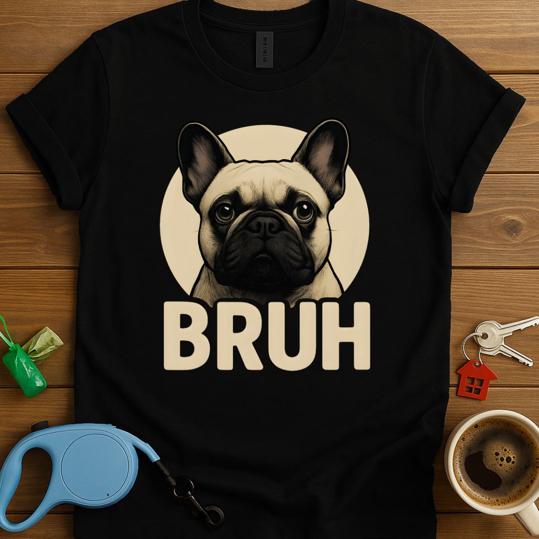 French Bulldog BRUH T-Shirt