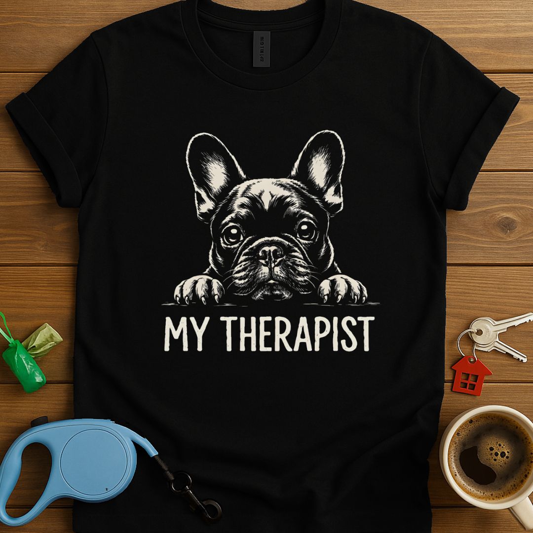 My Therapist Frenchie T-Shirt