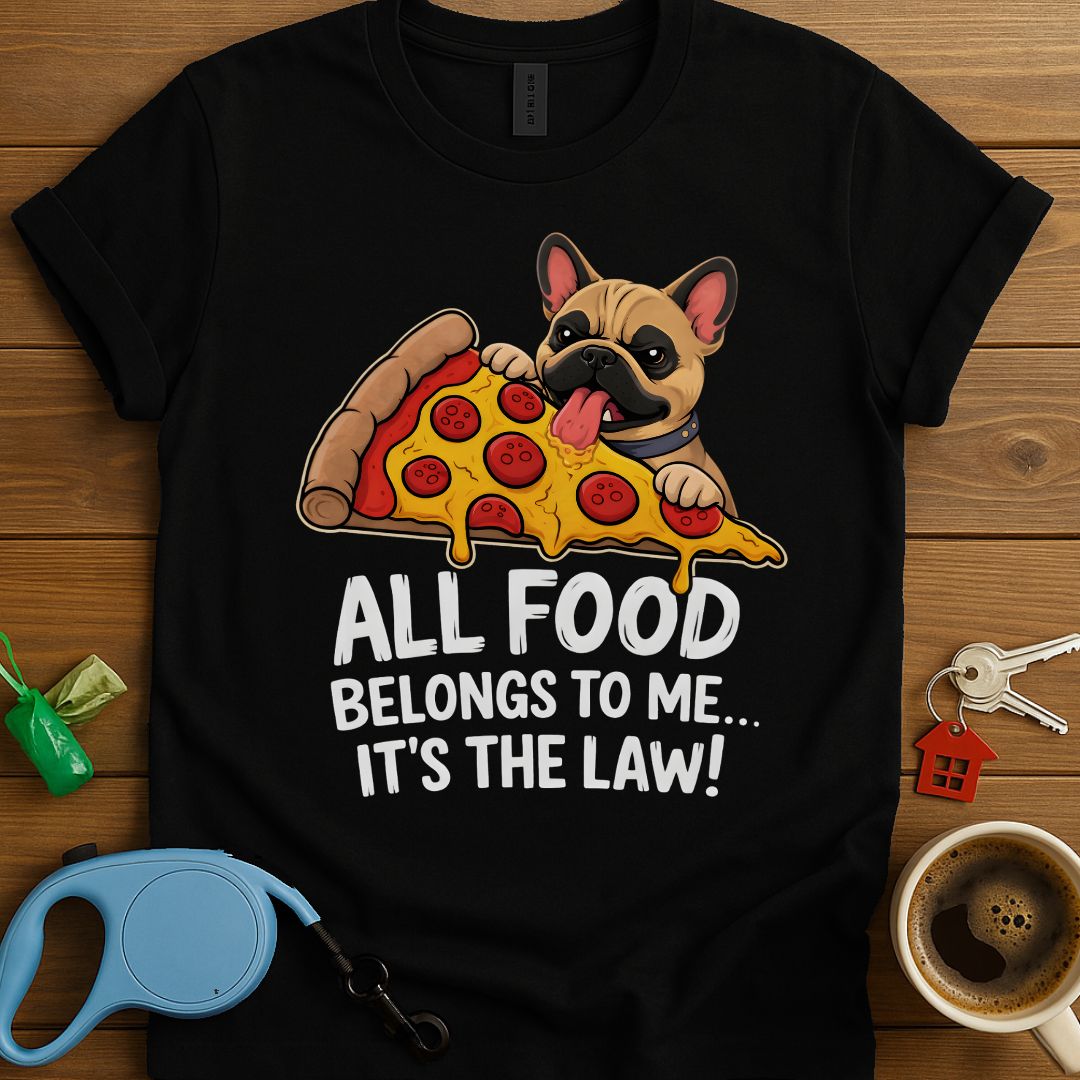 All Food Belongs To Me Frenchie T-Shirt