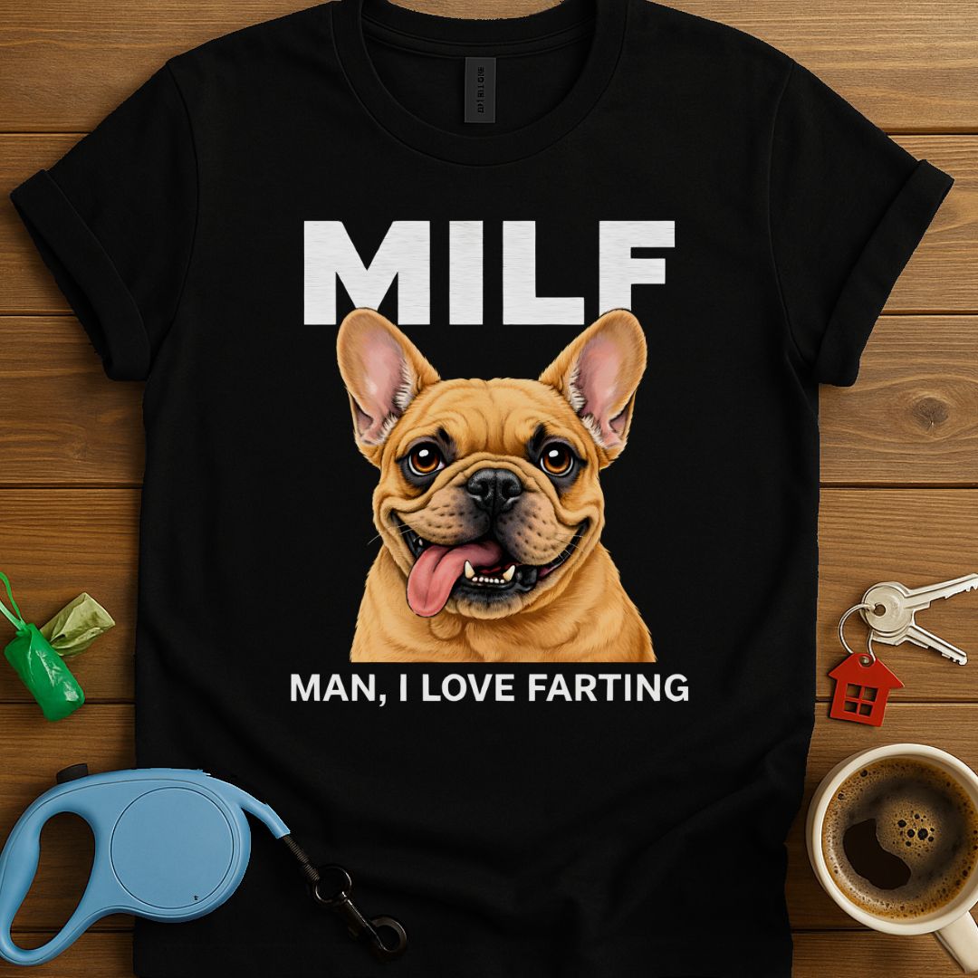Man I Love Farting Frenchie T-Shirt