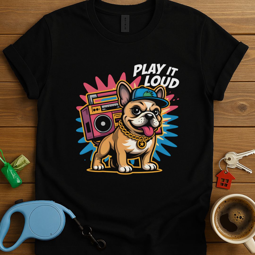 Play It Loud Frenchie T-Shirt