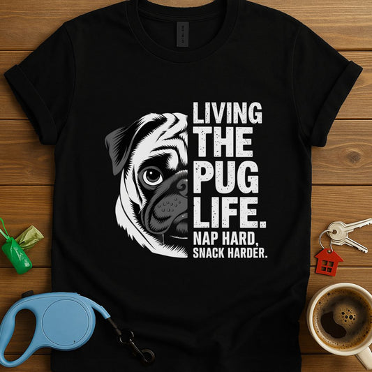 Living The Pug Life T-Shirt