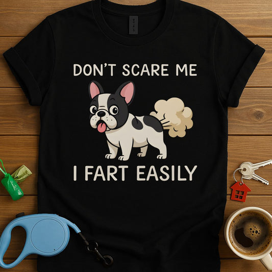 Don't Scare Me I Fart Easily Frenchie T-Shirt