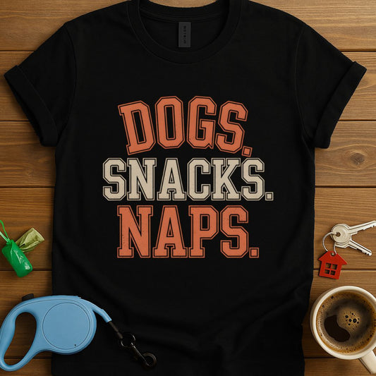 Dogs.Snacks.Naps. T-Shirt
