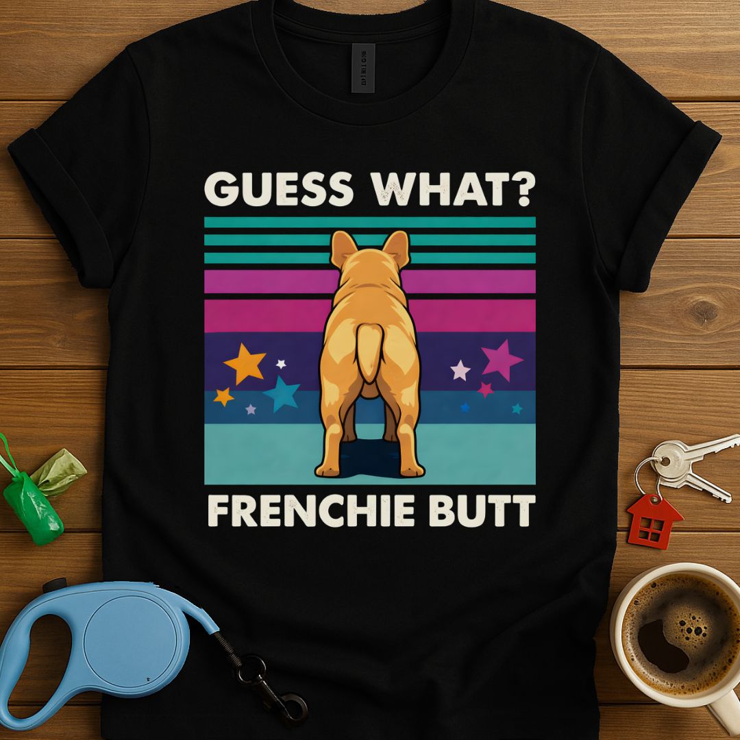 Guess What? Frenchie T-Shirt