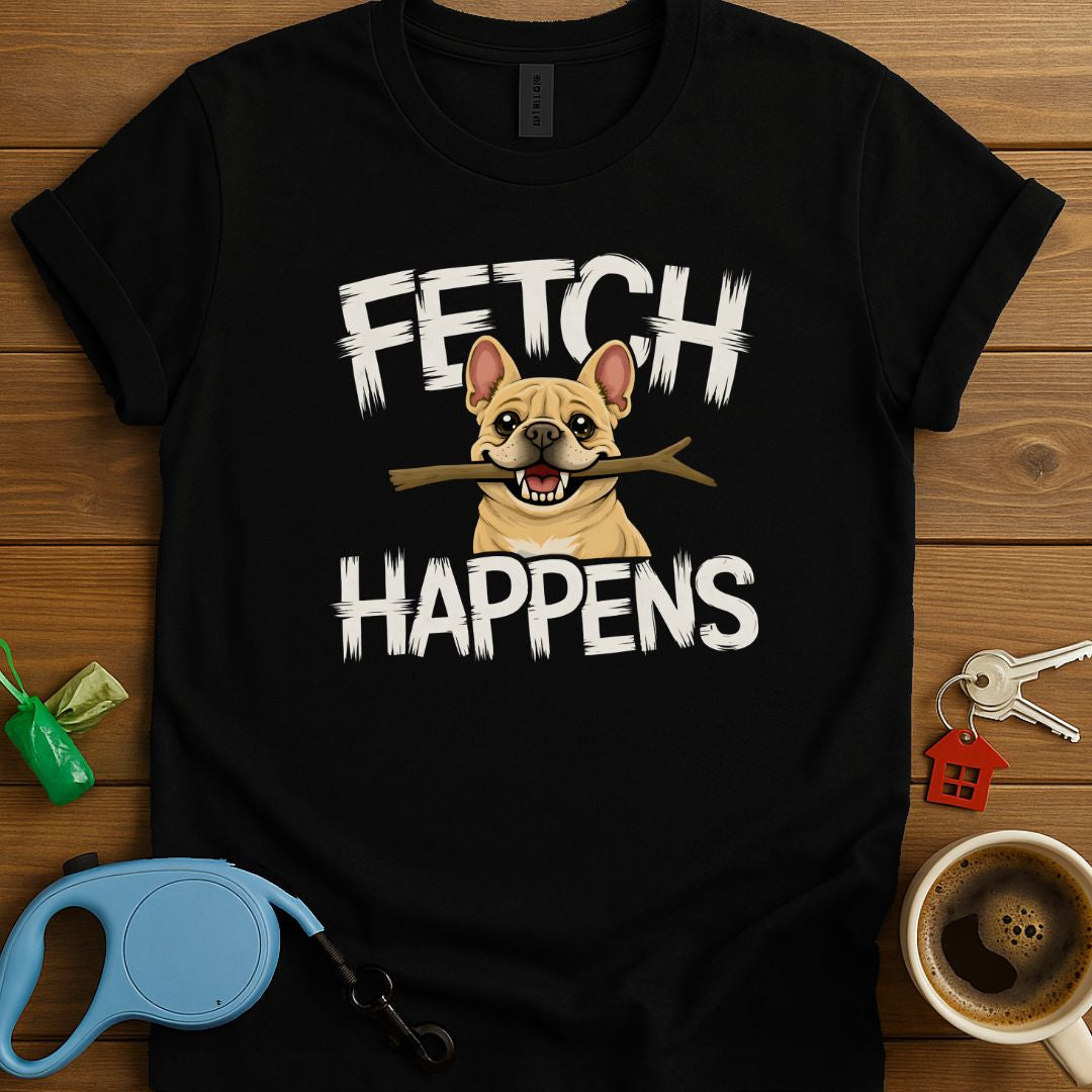 Fetch Happens Frenchie T-Shirt