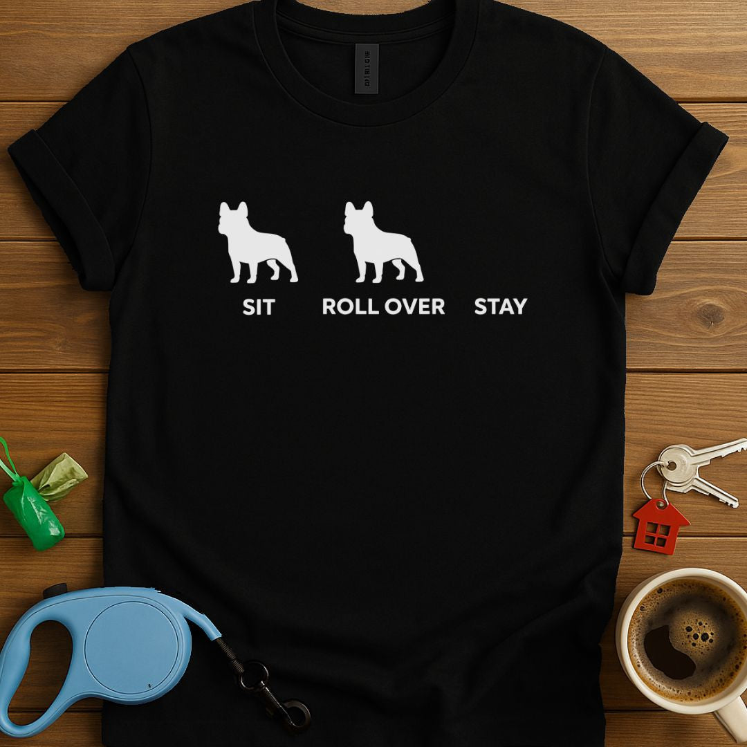 Sit Roll Over Stay Frenchie T-Shirt