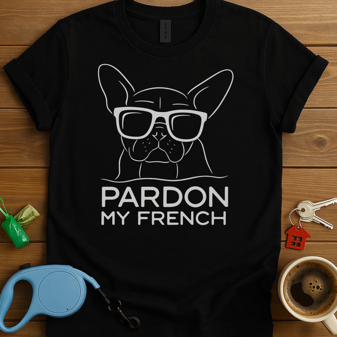 Pardon My French T-Shirt