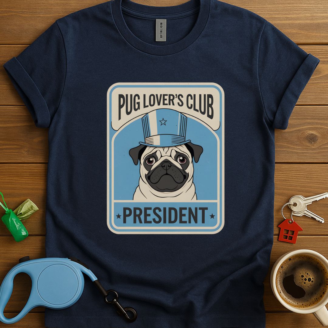 Pug Lover's Club President T-Shirt