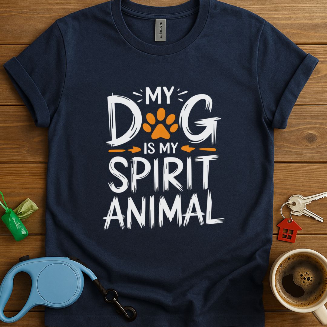 My Dog Is My Spirit Animal T-Shirt