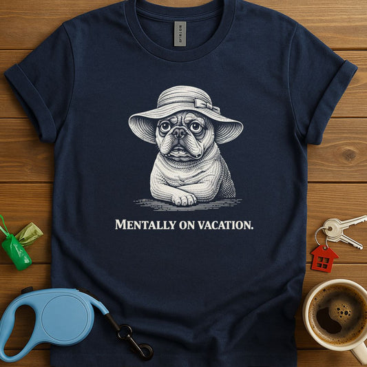 Mentally On Vacation Frenchie T-Shirt