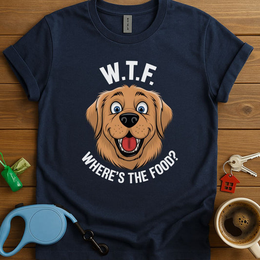 W.T.F. - Where's The Food? T-Shirt