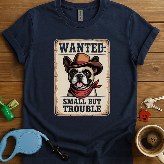 Wanted Frenchie T-Shirt