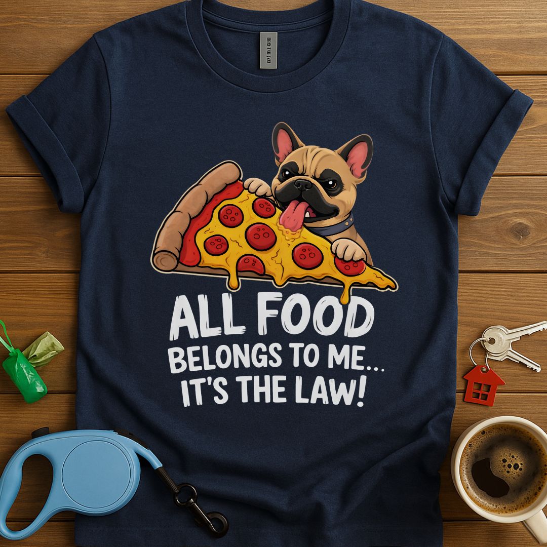 All Food Belongs To Me Frenchie T-Shirt