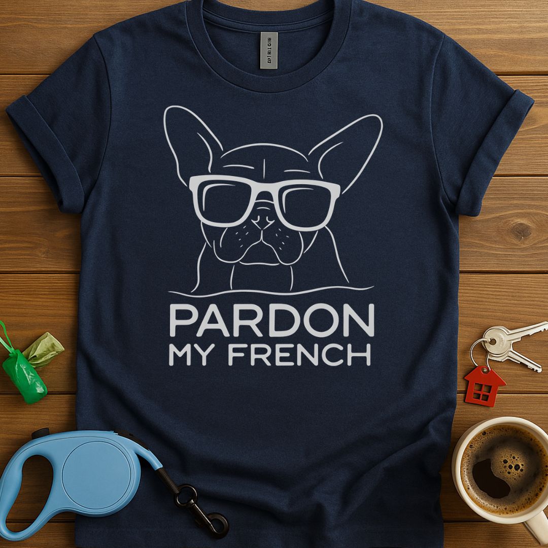 Pardon My French T-Shirt