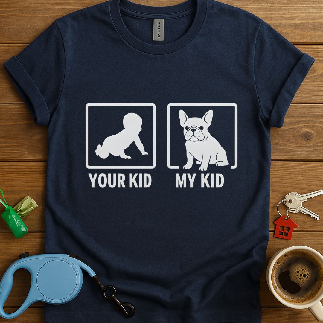 My Kid is a French Bulldog T-Shirt