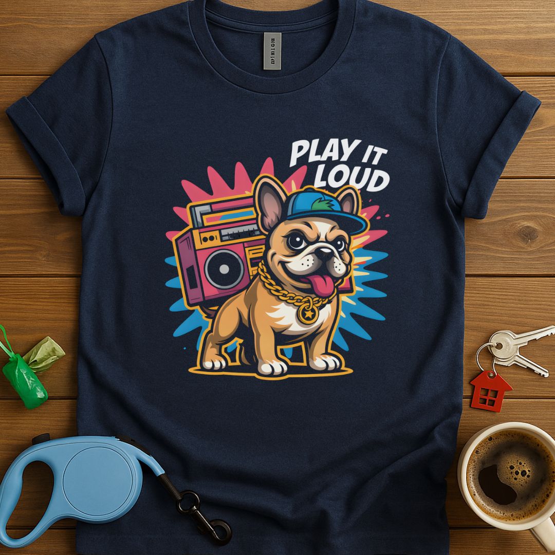 Play It Loud Frenchie T-Shirt