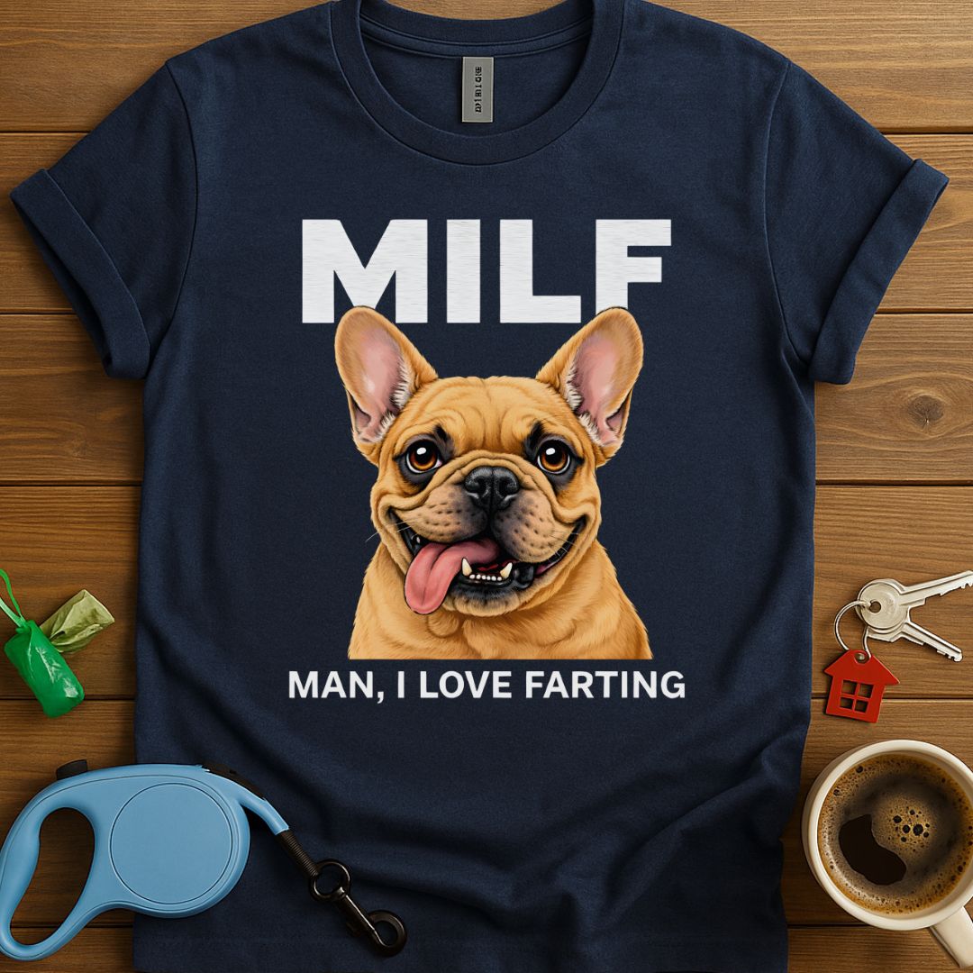 Man I Love Farting Frenchie T-Shirt