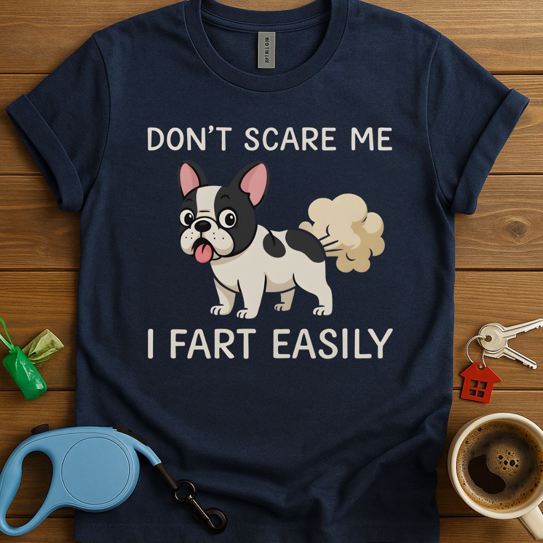 Don't Scare Me I Fart Easily Frenchie T-Shirt