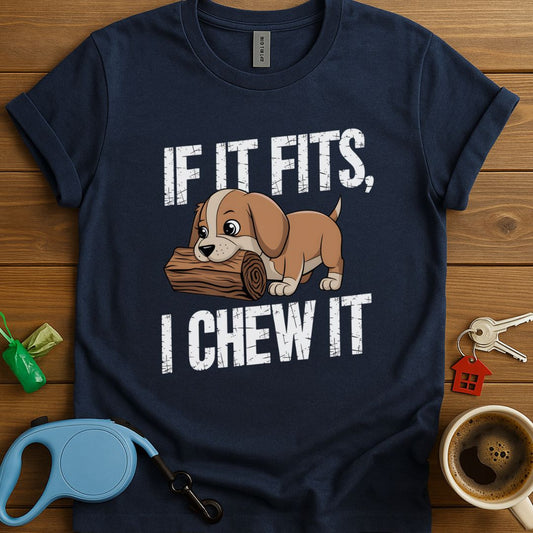 If It Fits I Chew It T-Shirt