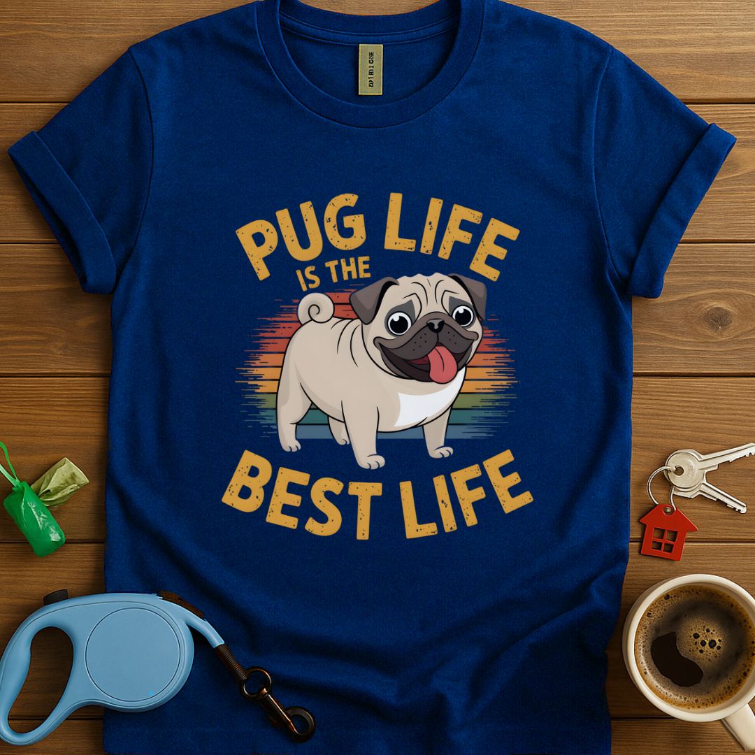 Pug Life Is The Best Life T-Shirt