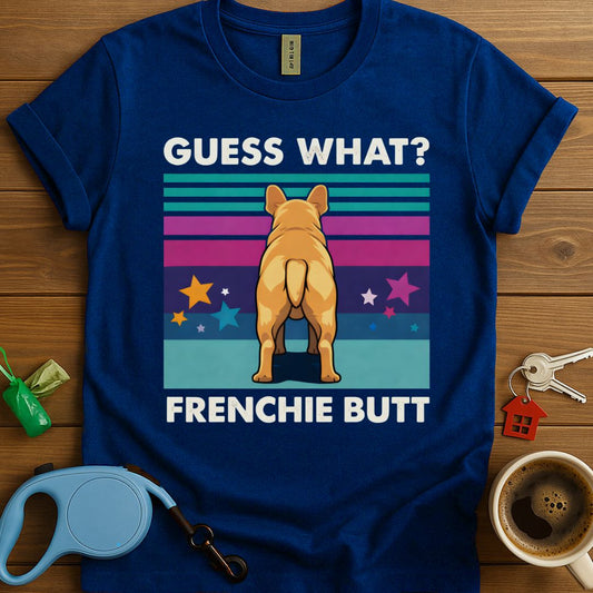 Guess What? Frenchie T-Shirt