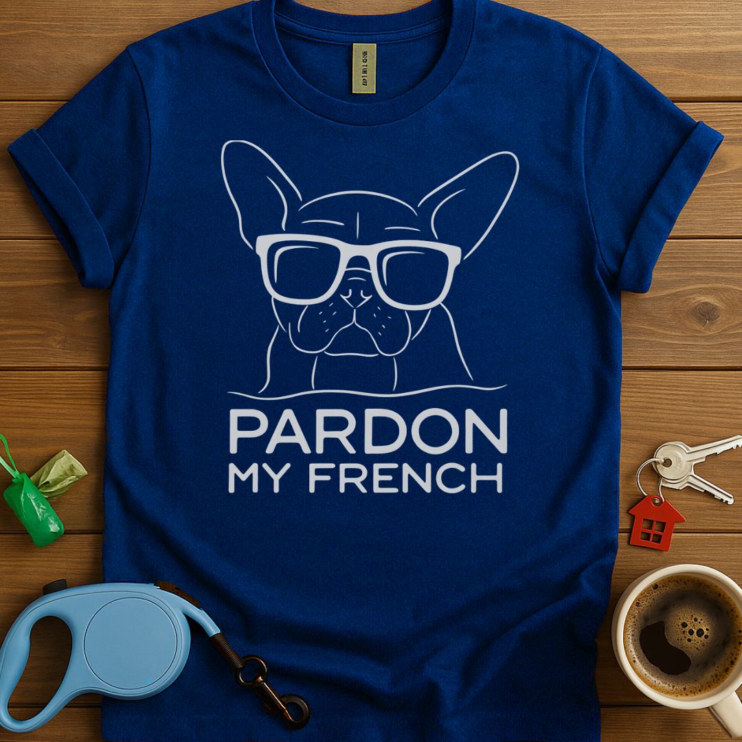 Pardon My French T-Shirt