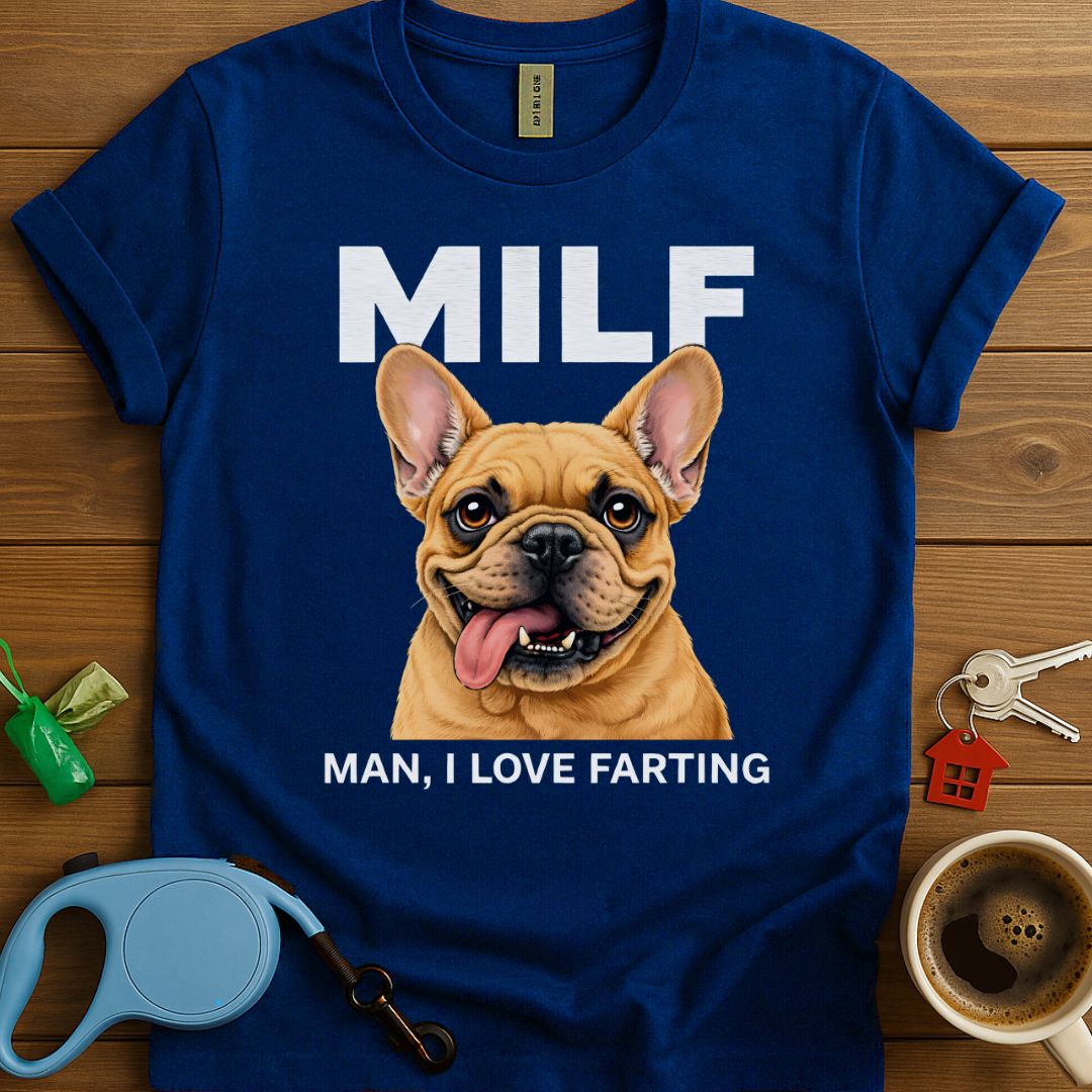Man I Love Farting Frenchie T-Shirt