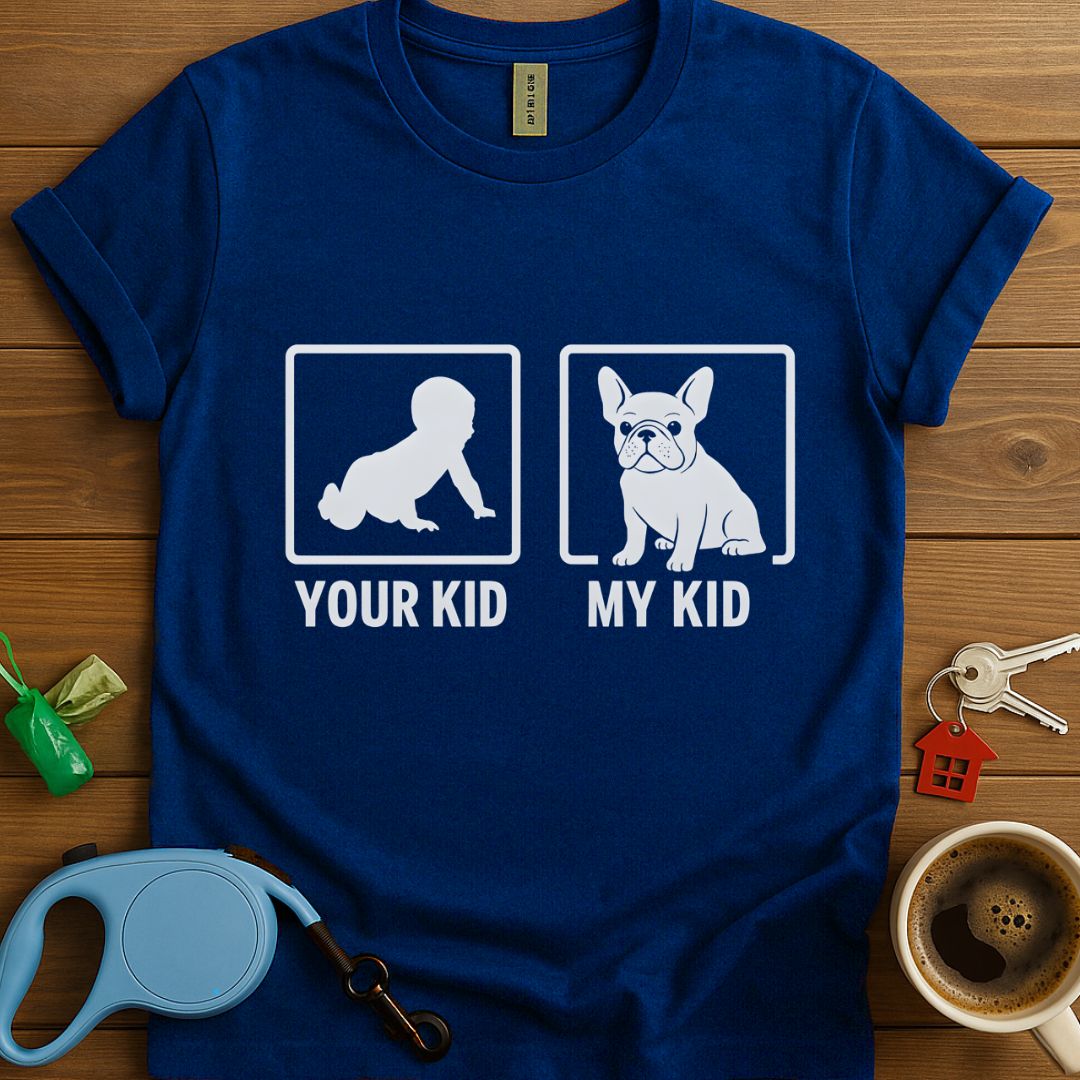 My Kid is a French Bulldog T-Shirt