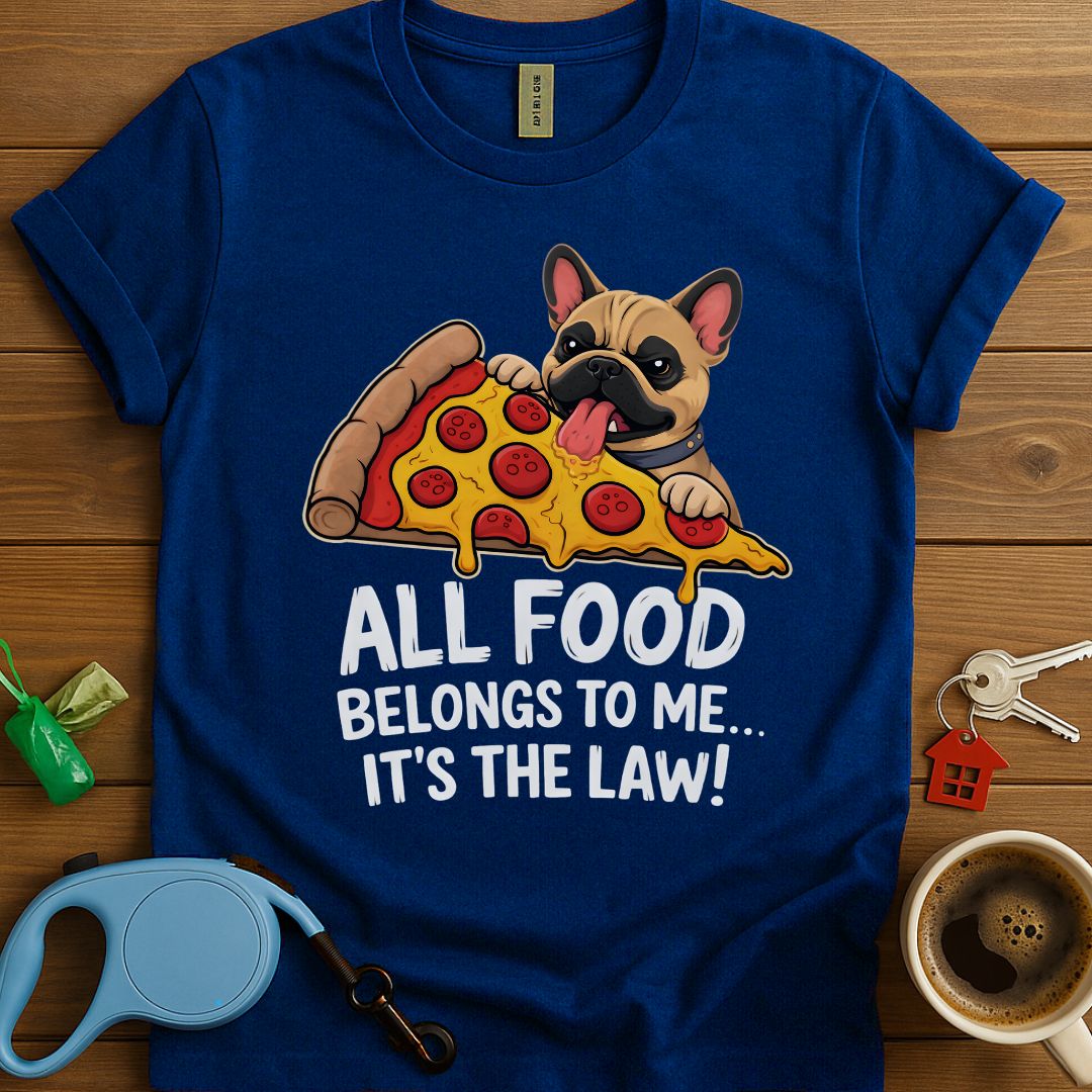 All Food Belongs To Me Frenchie T-Shirt