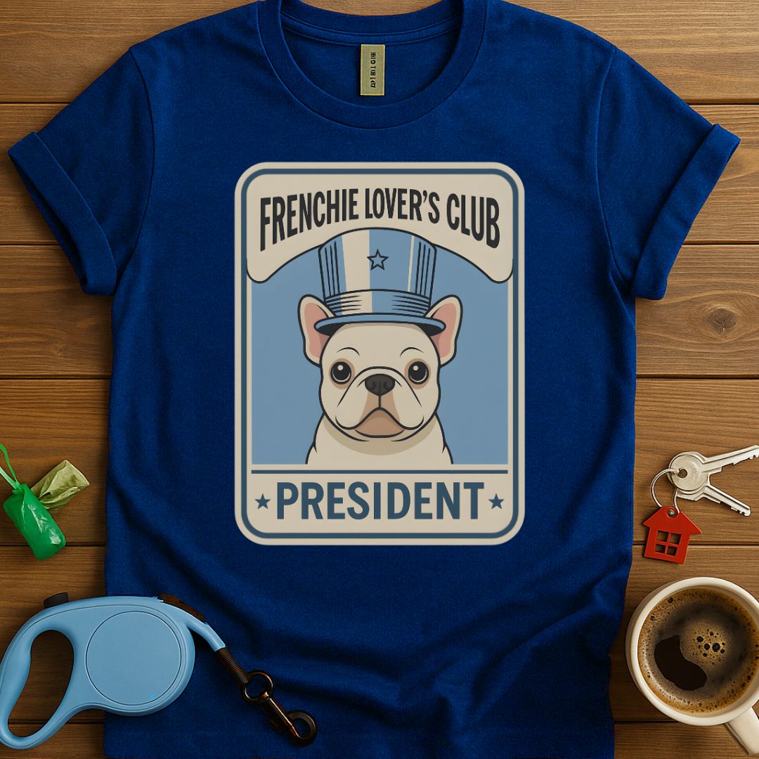 Frenchie Lover's Club President T-Shirt