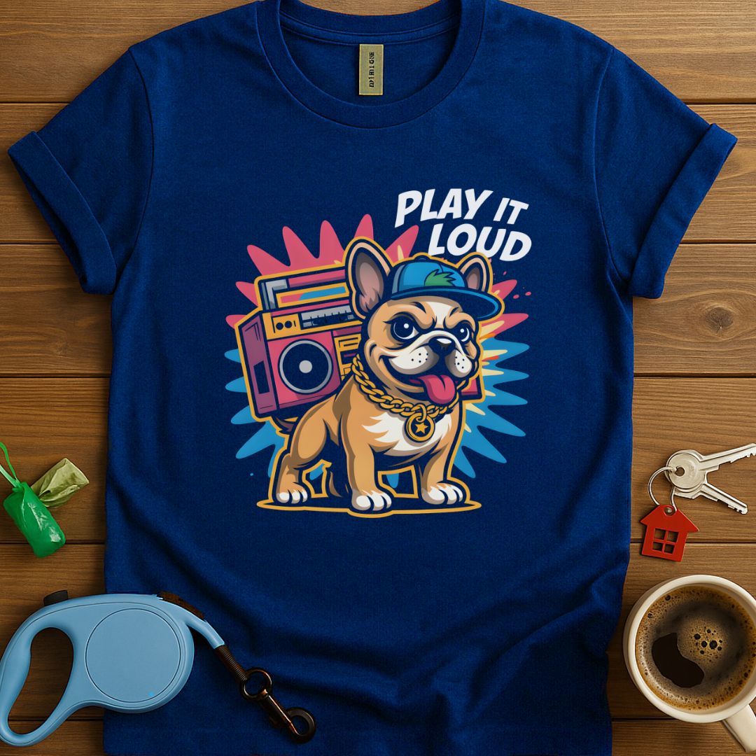 Play It Loud Frenchie T-Shirt