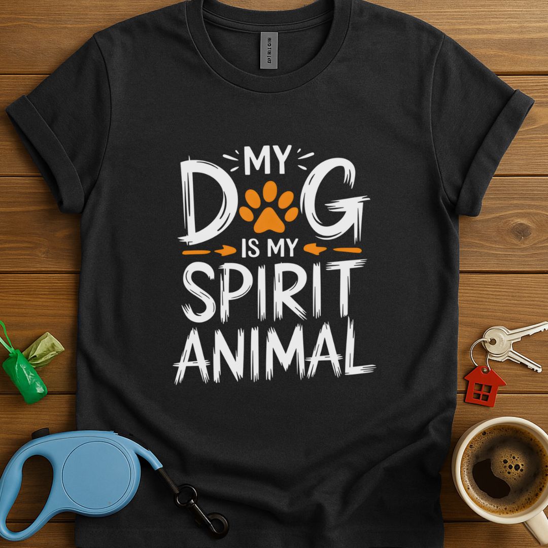 My Dog Is My Spirit Animal T-Shirt