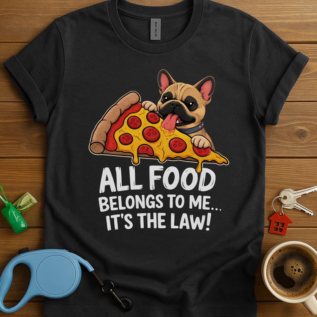 All Food Belongs To Me Frenchie T-Shirt