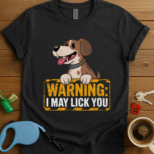 Warning I May Lick You T-Shirt