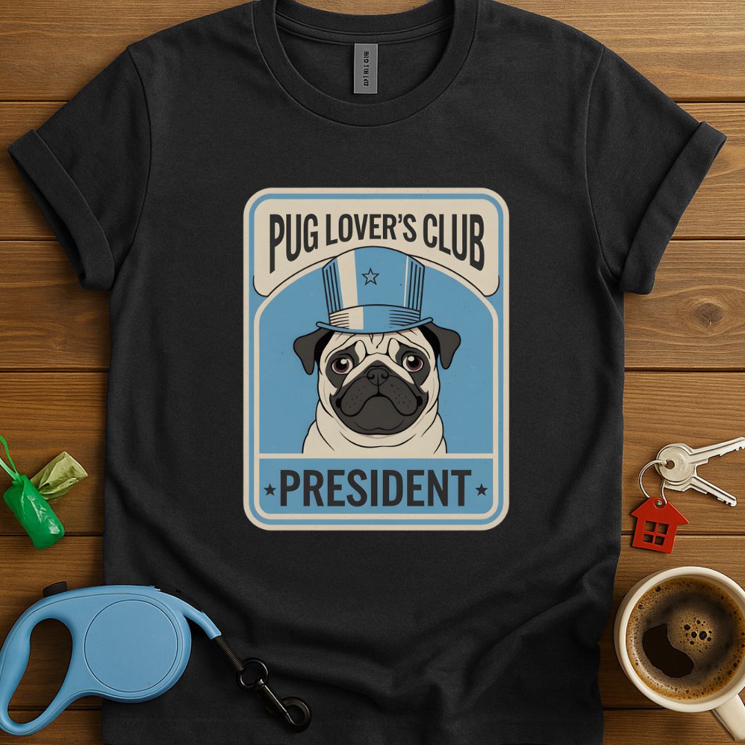 Pug Lover's Club President T-Shirt