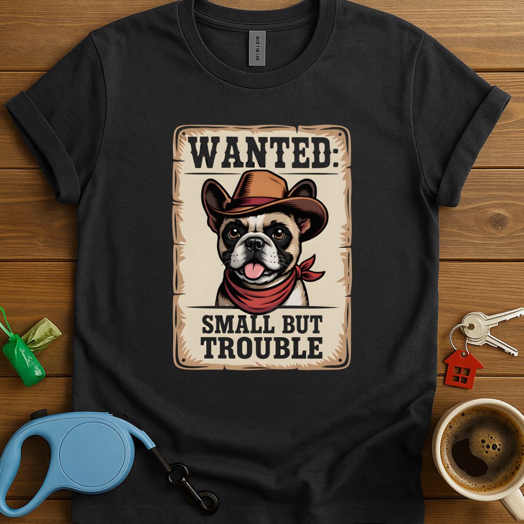 Wanted Frenchie T-Shirt