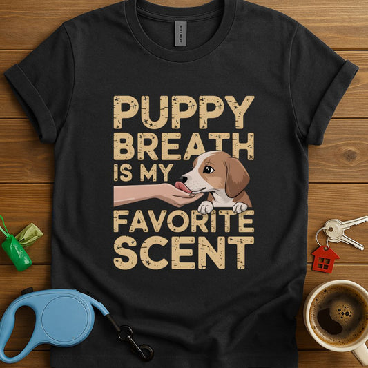 Puppy Breath Is My Favourite Scent T-Shirt