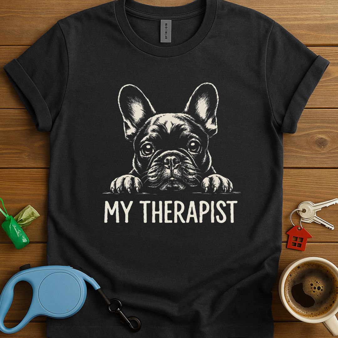 My Therapist Frenchie T-Shirt