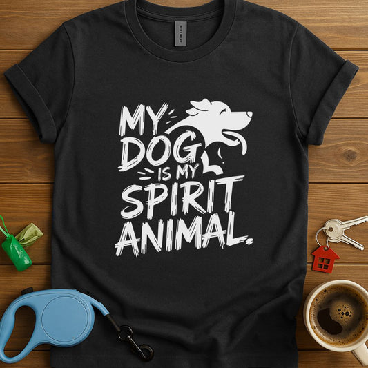 My Dog Is My Spirit Animal T-Shirt