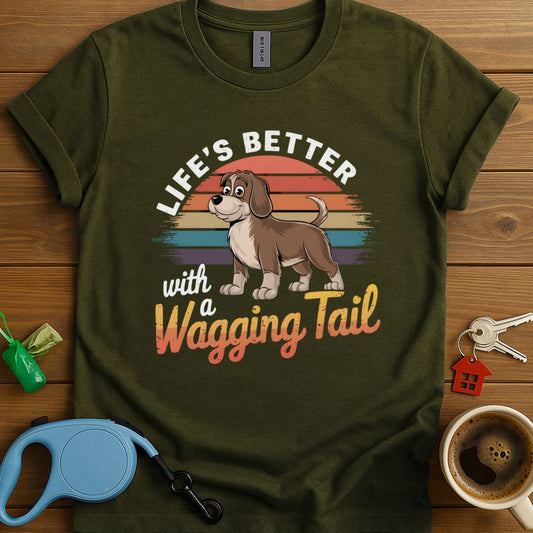 Life's Better With A Wagging Tail T-Shirt