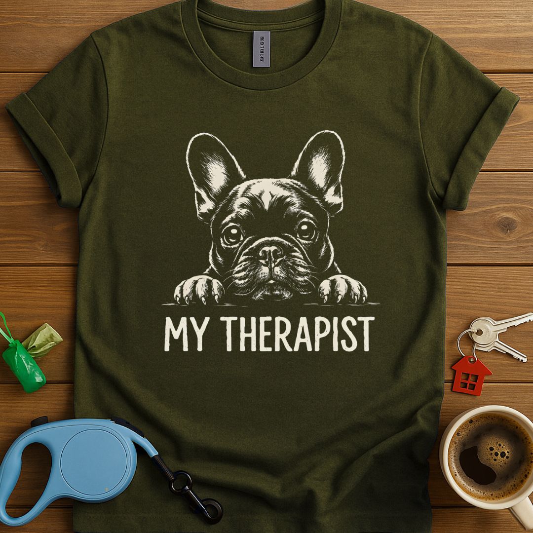 My Therapist Frenchie T-Shirt